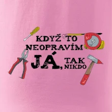 Když to neopravím já, tak nikdo barevné Když to neopravím já, tak nikdo barevné