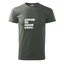 ASPOŇ ŽE MÁME KÁVU.