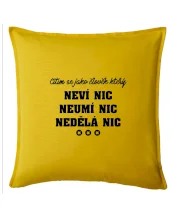 Jsem člověk který neví nic neumí nic nedělá nic