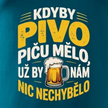 Kdyby pivo piču mělo,  už by nám nic nechybělo
