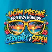 Učím kvůli červenci a srpnu letní prázdniny