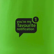 You're my favourite notification