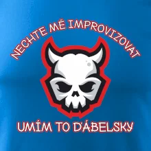 Nechte mě improvizovat, umím to ďábelsky