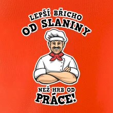 Lepší břicho od slaniny než hrb od práce Lepší břicho od slaniny než hrb od práce