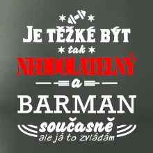 Je těžké být neodolatelný barman