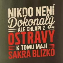 Nikdo není dokonalý ale chlapi z Ostravy k tomu mají sakra blízko