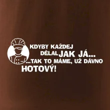 Kuchař - kdyby každej dělal jak já, tak to máme už dávno hotový