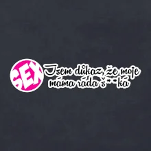 jsem důkaz toho, že moje máma ráda šuká