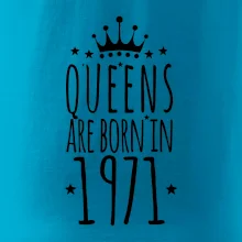 Queens are born in 1971