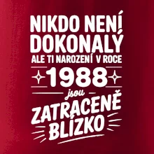 Nikdo není dokonalý ale ti narození v roce 1988 jsou zatraceně blízko