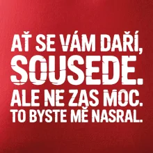 Ať se vám daří sousede