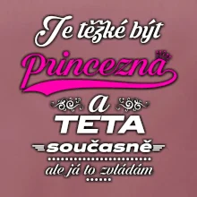 Je těžké být princezna - teta