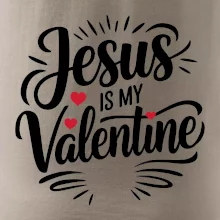 Jesus is my valentine