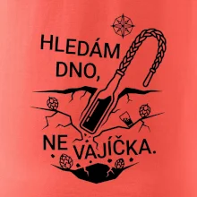 Hledám dno, ne vajíčka