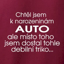 Chtěl jsem dostat k narozeninám auto