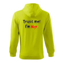 Trust me I´m  Mgr. / Věř mi jsem Magistr. Trust me I´m  Mgr. / Věř mi jsem Magistr.