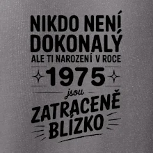 Nikdo není dokonalý ale ti narození v roce 1975 jsou  zatraceně blízko