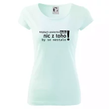 Kdybych poslechla muže, nic u toho by se nestalo