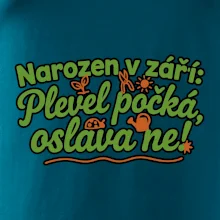 Narozen v září -  Plevel počká, oslava ne!