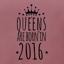 Queens are born in 2016