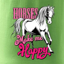 Horses Make me Happy