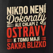 Nikdo není dokonalý ale chlapi z Ostravy k tomu mají sakra blízko