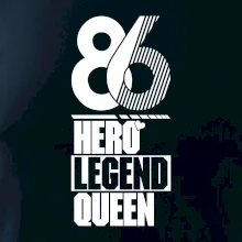 Hero, Legend, King / Queen 1986