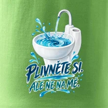 Plivněte si ale ne na mě