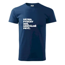 PÁTEK: FYZICKY ZDE, MENTÁLNĚ PRYČ.