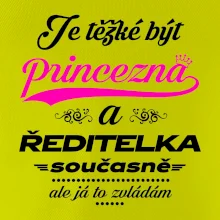 Je těžké být princezna - ředitelka