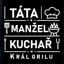 Táta manžel kuchař král grilu