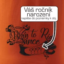 Born to ride - Vlastní ročník