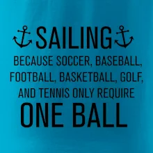 Sailing beacause one ball Sailing beacause one ball