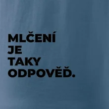MLČENÍ JE TAKY ODPOVĚĎ.