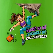 Nekřič na mě vycvakej to