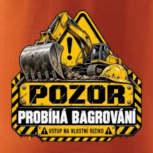 Pozor probíhá bagrování vstup na vlastní riziko