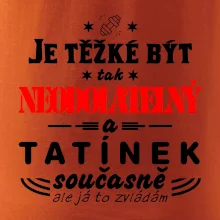 Je těžké být neodolatelný tatínek