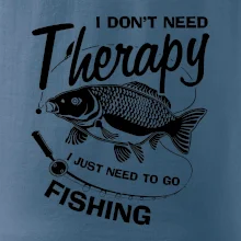 I dont need therapy - fishing