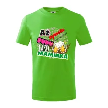 Až vyrostu budu jako maminka - pivo