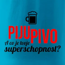 Já piju pivo - tvoje superschopnost? rovný nápis