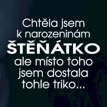 Chtěla jsem dostat k narozeninám štěňátko