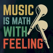 Music is math with feeling