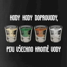 Hody hody doprovody, piju všechno kromě vody