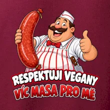 Respektuji vegany víc masa pro mě