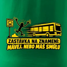 Zastávka na znamení mávej nebo máš smůlu