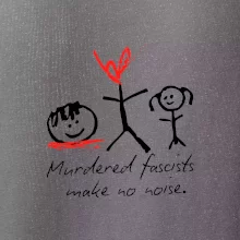 Murdered fascists make no noise