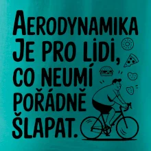 Aerodynamika je pro lidi, co neumí pořádně šlapat
