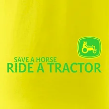 Save horse, ride tractor