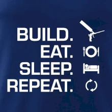Build eat sleep repeat - montážní pěna