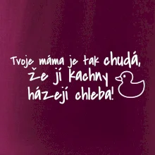 Tvoje mama je tak chudá - kachny